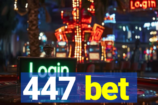 447 bet